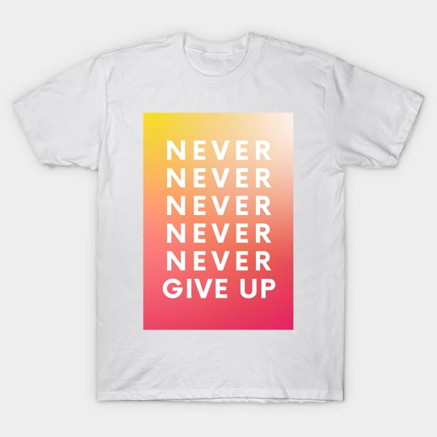Never Give Up T-Shirt by CoreDJ Sherman